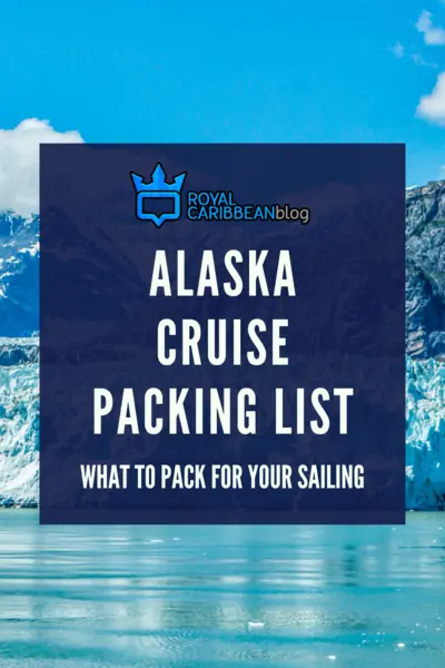Alaska cruise packing list what to pack for your sailing