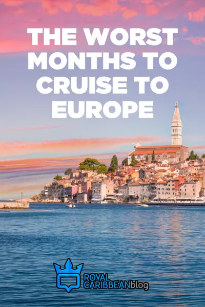 The worst months to cruise to Europe
