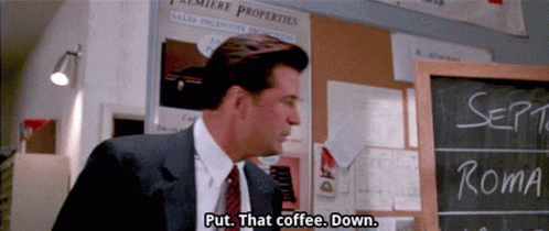 glengarry-coffee-is-for-closers.gif