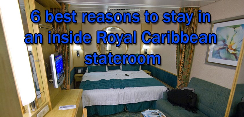 6 Of The Best Reasons To Stay In An Inside Royal Caribbean