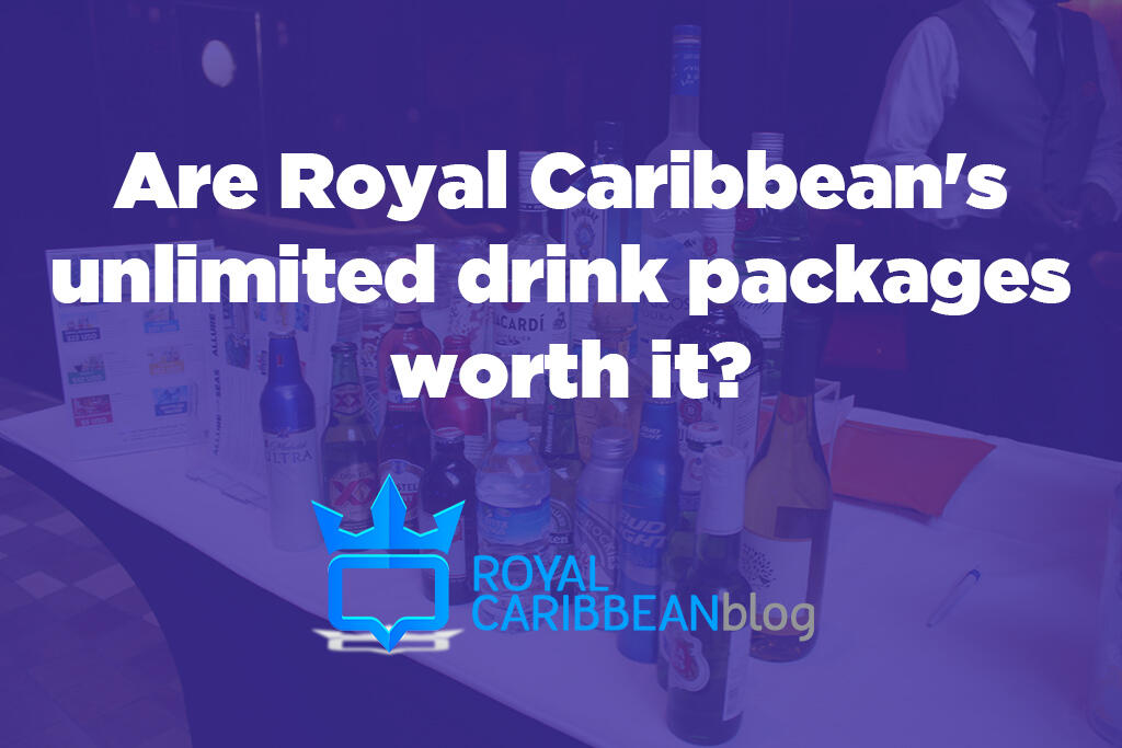 Are Royal Caribbean's unlimited drink packages worth it? | Royal