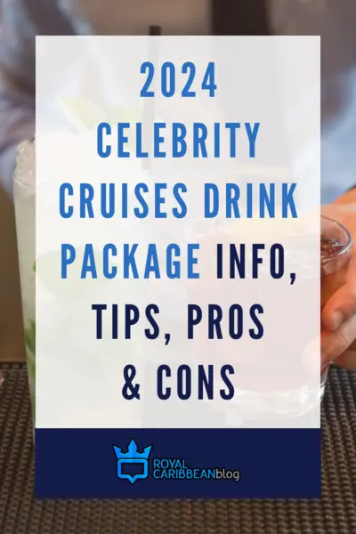 Celebrity Cruises Drink Package Info, Tips, Pros and Cons