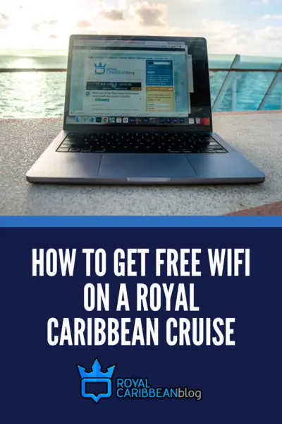 How to get free Wi-Fi on a Royal Caribbean cruise