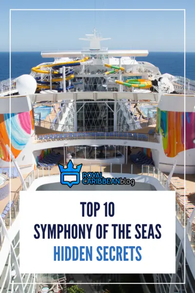 Top 10 Symphony of the Seas hidden secrets