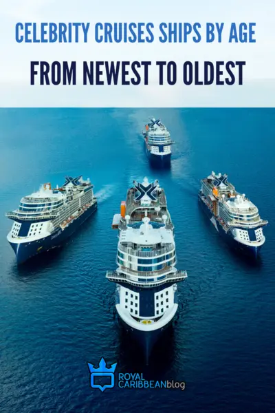 Celebrity Cruises ships by age from newest to oldest