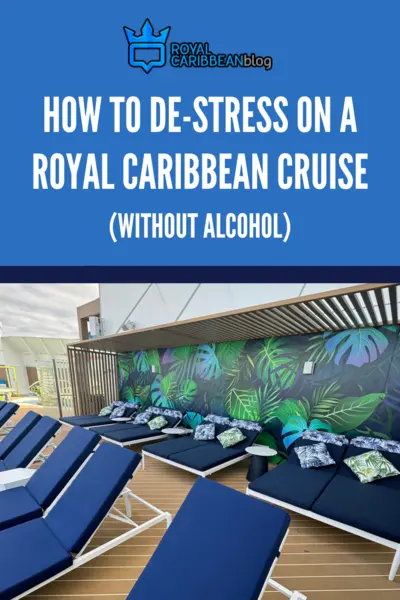 How to de-stress on a Royal Caribbean cruise without alcohol