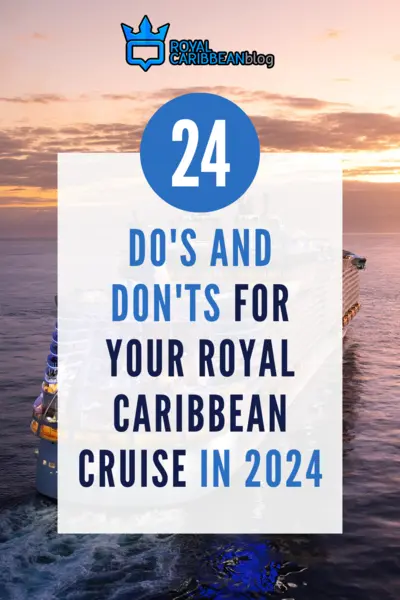 24 do's and don'ts for your Royal Caribbean cruise in 2024