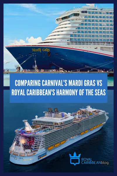 Comparing Carnival's Mardi Gras vs Royal Caribbean's Harmony of the Seas