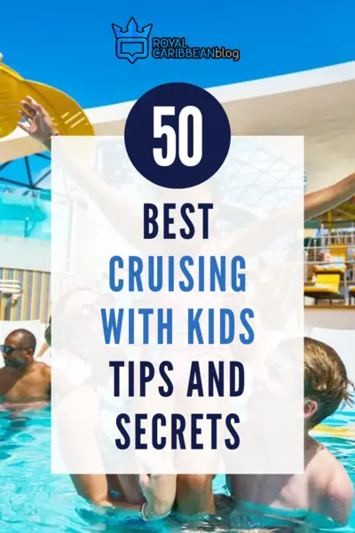 50 best cruising with kids tips and secrets