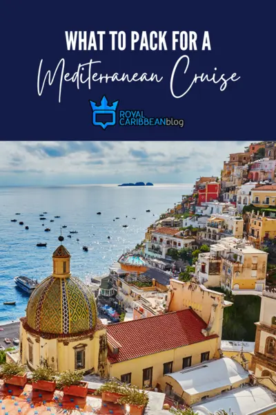 What to pack for a Mediterranean cruise