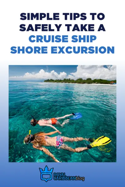 Simple tips to safely take a cruise ship shore excursion