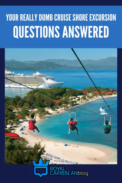 Your really dumb cruise ship shore excursion questions answered
