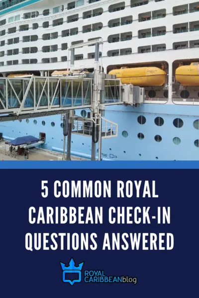 5 common Royal Caribbean check-in questions answered